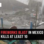 Festival Blast Turns Worship Into Chaos At least 10 killed after stored fireworks explode during church mass in Mexico